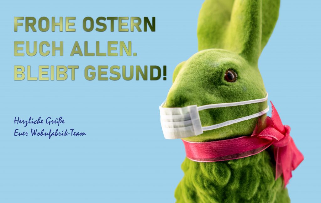 Wir wünschen Ihnen allen ein schönes Osterfest. Bleiben Sie gesund